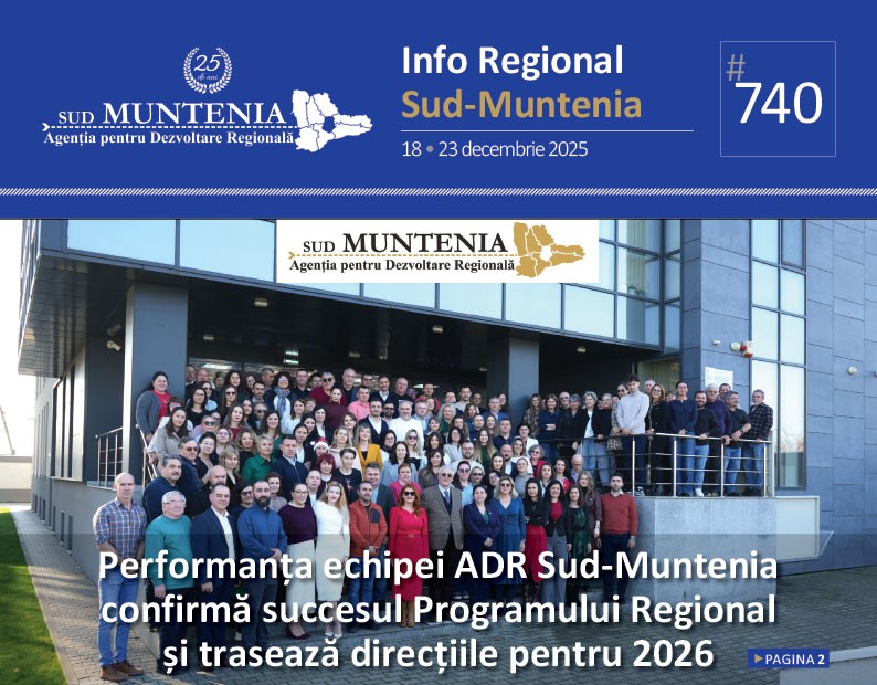 A apărut buletinul informativ Info Regional Sud-Muntenia nr. 740