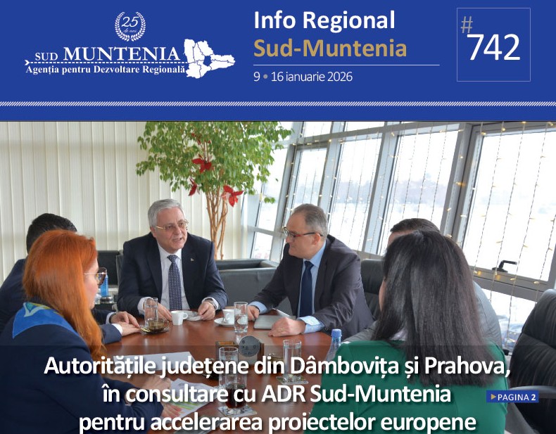 A apărut buletinul informativ Info Regional Sud-Muntenia nr. 742