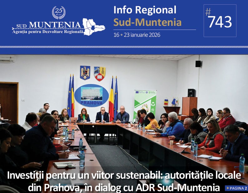 A apărut buletinul informativ Info Regional Sud-Muntenia nr. 743